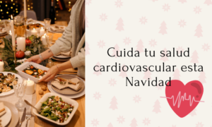 Cuida tu salud cardiovascular esta Navidad